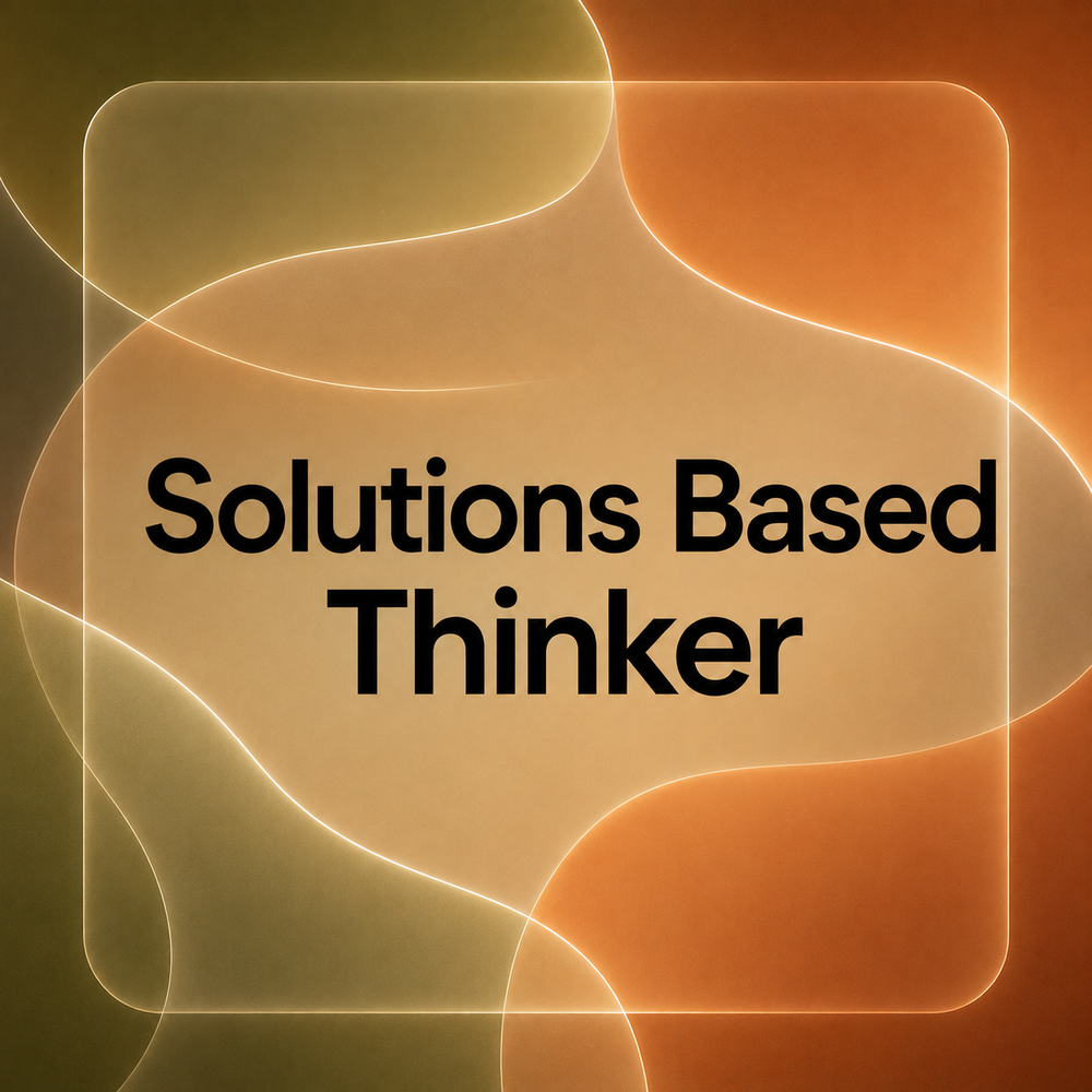 Earth toned caption graphic reading Solutions Based Thinker
